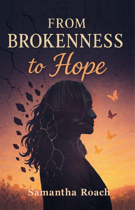 From Brokenness to Hope - E Book by Samantha Roach