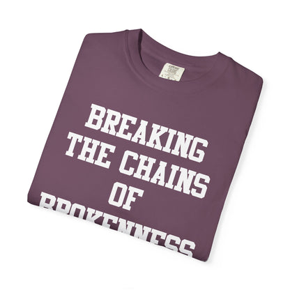 BREAKING THE CHAINS OF BROKENNESS