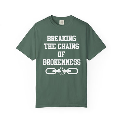 BREAKING THE CHAINS OF BROKENNESS