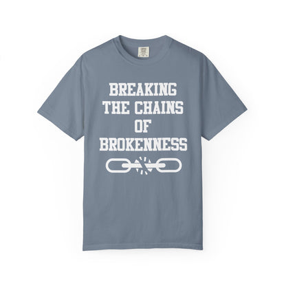 BREAKING THE CHAINS OF BROKENNESS