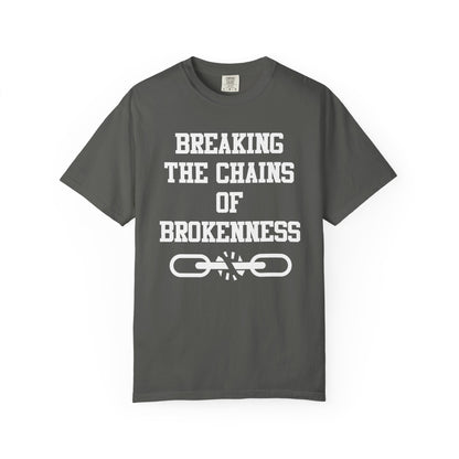 BREAKING THE CHAINS OF BROKENNESS